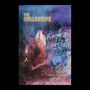 *PRE-ORDER* The Collective by Kate Maruyama