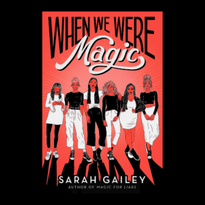 *PRE-ORDER* When We Were Magic by Sarah Gailey